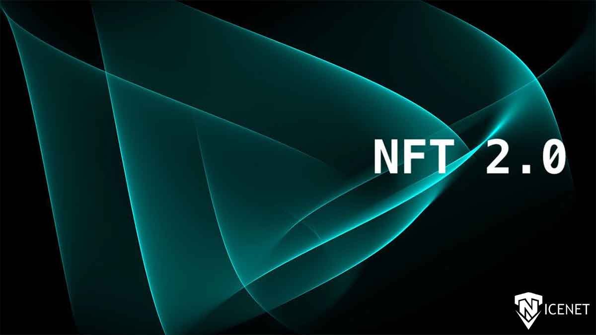 NFT 2.0 چیست؟ همه چیز درباره نسل دوم توکن های بی همتا